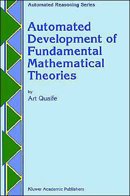 Automated Development of Fundamental Mathematical Theories / Edition 1