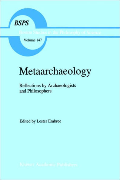Metaarchaeology: Reflections by Archaeologists and Philosophers