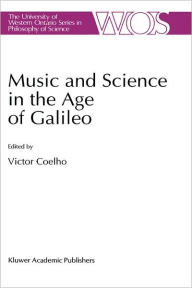 Title: Music and Science in the Age of Galileo, Author: V. Coelho