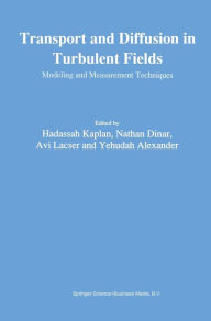 Title: Transport and Diffusion in Turbulent Fields: Modeling and Measurements Techniques, Author: Gadassah Kaplan