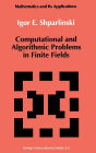 Computational and Algorithmic Problems in Finite Fields