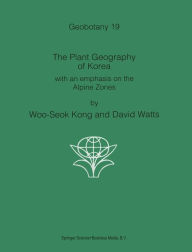 Title: The Plant Geography of Korea: with an emphasis on the Alpine Zones, Author: Kong Woo-Seok