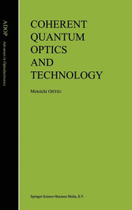 Title: Coherent Quantum Optics and Technology, Author: Motoichi Ohtsu