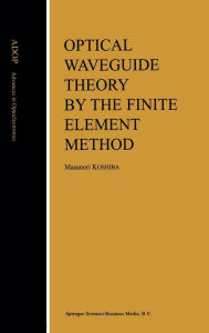 Title: Optical Waveguide Theory by the Finite Element Method, Author: Masanori Koshiba