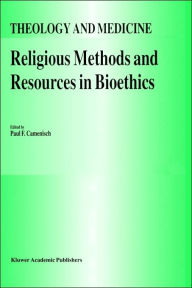 Title: Religious Methods and Resources in Bioethics / Edition 1, Author: P.F. Camenisch