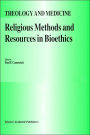Religious Methods and Resources in Bioethics / Edition 1