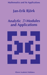 Title: Analytic D-Modules and Applications / Edition 1, Author: Jan-Erik Bjïrk