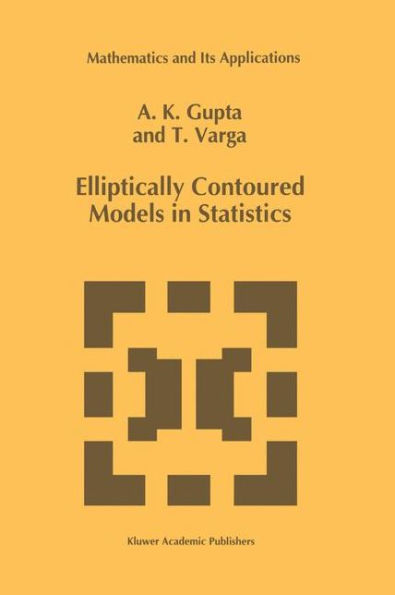 Elliptically Contoured Models in Statistics / Edition 1