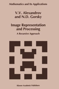 Title: Image Representation and Processing: A Recursive Approach, Author: V.V. Alexandrov