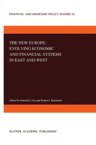 Title: The New Europe: Evolving Economic and Financial Systems in East and West / Edition 1, Author: D.E. Fair