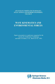 Title: Wave Kinematics and Environmental Forces: Papers presented at a conference organized by the Society for Underwater Technology and held in London, U.K., March 24-25, 1993 / Edition 1, Author: Society for Underwater Technology (SUT)