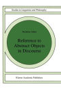 Reference to Abstract Objects in Discourse / Edition 1