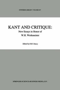 Title: Kant and Critique: New Essays in Honor of W.H. Werkmeister, Author: R.M. Dancy