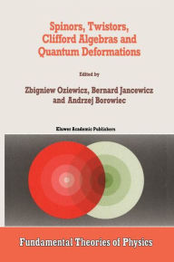 Title: Spinors, Twistors, Clifford Algebras and Quantum Deformations: Proceedings of the Second Max Born Symposium held near Wroclaw, Poland, September 1992 / Edition 1, Author: Andrzej Borowiec