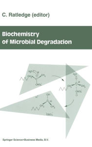 Title: Biochemistry of Microbial Degradation, Author: Colin Ratledge