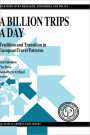 A Billion Trips a Day: Tradition and Transition in European Travel Patterns / Edition 1