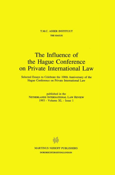 The Influence of the Hague Conference on Private International Law: Selected Essays to Celebrate the 100th Anniversary of the Hague Conference on Private International Law