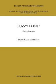Title: Fuzzy Logic: State of the Art / Edition 1, Author: R. Lowen