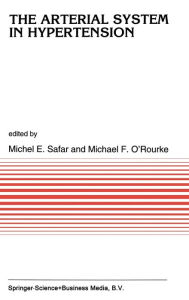 Title: The Arterial System in Hypertension, Author: Michel Emile Safar