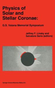 Title: Physics of Solar and Stellar Coronae: G.S. Vaiana Memorial Symposium, Author: Jeffrey L. Linsky