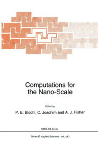 Title: Computations for the Nano-Scale / Edition 1, Author: P.E. Blïchl