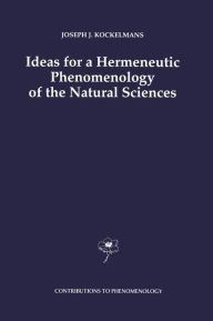 Title: Ideas for a Hermeneutic Phenomenology of the Natural Sciences, Author: J.J. Kockelmans