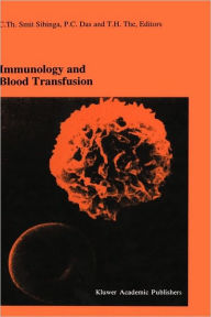 Title: Immunology and Blood Transfusion: Proceedings of the Seventeenth International Symposium on Blood Transfusion, Groningen 1992, organized by the Red Cross Blood Bank Groningen-Drenthe / Edition 1, Author: Cees Smit Sibinga