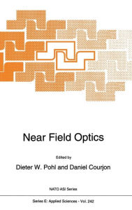 Title: Near Field Optics: Proceedings of the NATO Advanced Research Workshop at Arc-et-Senans, Oct. 26-28, 1992, Author: Dieter W. Pohl