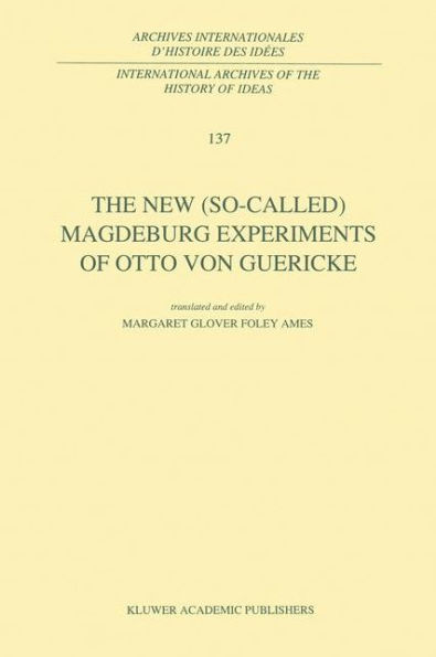 The New (So-Called) Magdeburg Experiments of Otto Von Guericke