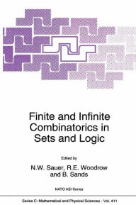 Title: Finite and Infinite Combinatorics in Sets and Logic / Edition 1, Author: Norbert W Sauer