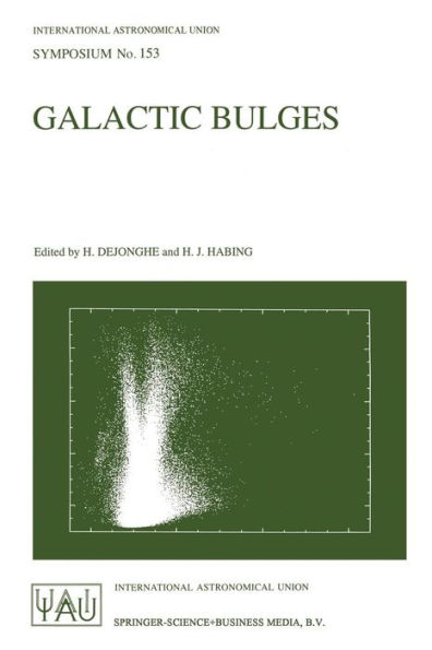 Galactic Bulges: Proceedings of the 153th Symposium of the International Astronomical Union, Held in Ghent, Belgium, August 17-22, 1992 / Edition 1