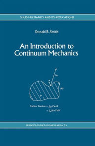 Title: An Introduction to Continuum Mechanics - after Truesdell and Noll / Edition 1, Author: D.R Smith