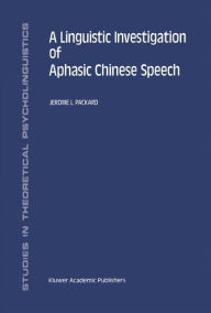 Title: A Linguistic Investigation of Aphasic Chinese Speech, Author: J. Packard