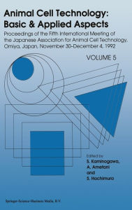 Title: Animal Cell Technology: Basic & Applied Aspects: Volume 5, Author: S. Kaminogawa