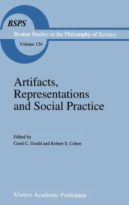 Title: Artifacts, Representations, and Social Practice: Essays for Marx Wartofsky, Author: Carol C. Gould