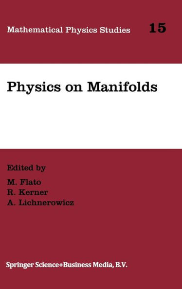 Physics on Manifolds: Proceedings of the International Colloquim in Honour of Yvonne Choquet-Bruhat, Paris, June 3-5, 1992