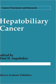 Title: Hepatobiliary Cancer / Edition 1, Author: Paul H. Sugarbaker