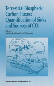 Title: Terrestrial Biospheric Carbon Fluxes: Quantification of Sinks and Sources of CO2, Author: Joe Wisniewski
