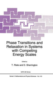 Title: Phase Transitions and Relaxation in Systems with Competing Energy Scales: Proceedings of the NATO Advance Study Institute, Geilo, Norway, 13-23 April 1993, Author: Tormod Riste