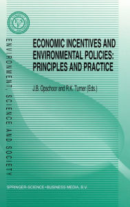 Title: Economic Incentives and Environmental Policies:: Principles and Practice, Author: J.B. Opschoor