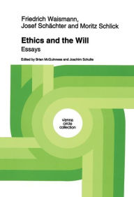 Title: Ethics and the Will: Essays, Author: Friedrich Waismann