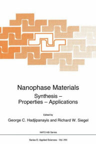 Title: Nanophase Materials: Synthesis - Properties - Applications / Edition 1, Author: G.C. Hadjipanayis