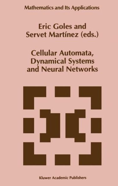 Cellular Automata, Dynamical Systems and Neural Networks / Edition 1
