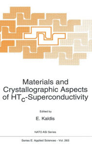 Title: Materials and Crystallographic Aspects of HTc-Superconductivity, Author: E. Kaldis