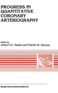 Title: Progress in Quantitative Coronary Arteriography, Author: Johan H. C. Reiber