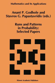 Title: Runs and Patterns in Probability: Selected Papers: Selected Papers / Edition 1, Author: Anant P. Godbole