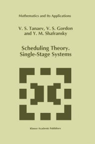 Title: Scheduling Theory. Single-Stage Systems, Author: V. Tanaev