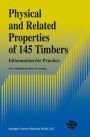 Physical and Related Properties of 145 Timbers: Information for practice / Edition 1