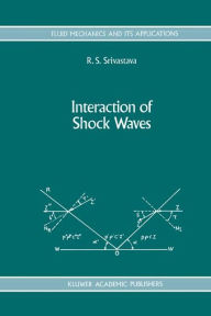 Title: Interaction of Shock Waves / Edition 1, Author: R. S. Srivastava