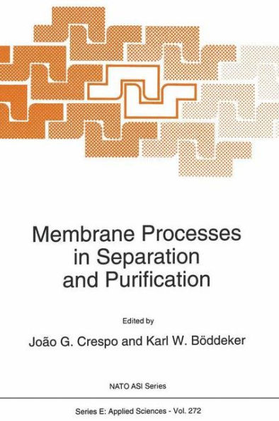 Membrane Processes in Separation and Purification / Edition 1